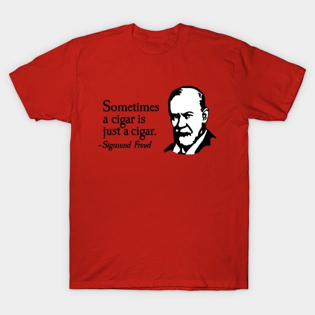 Sometimes a cigar is just a cigar Sigmund Freud T-Shirt by LaundryFactory